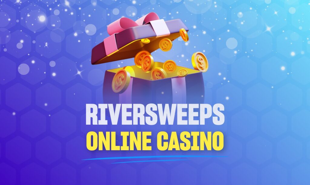 Riversweeps Online Casino